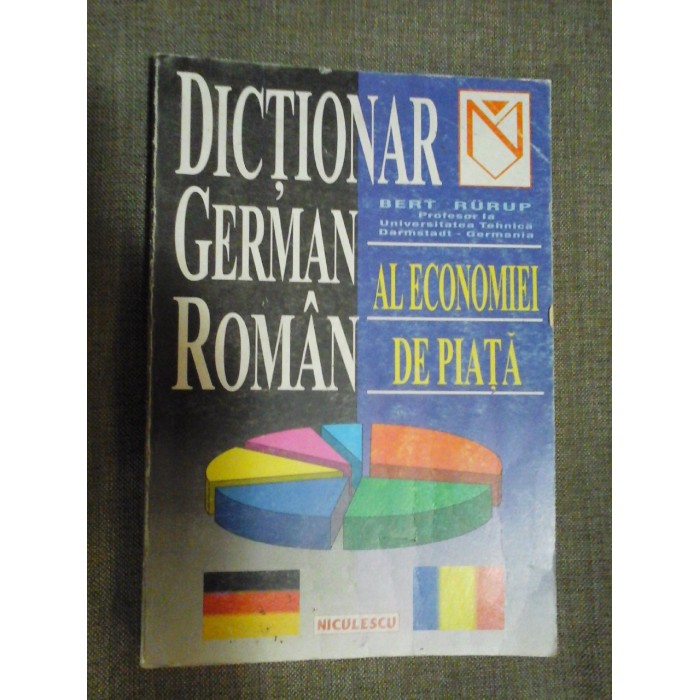 DICTIONAR GERMAN ROMAN AL ECONOMIEI DE PIATA  -  BERT RURUP